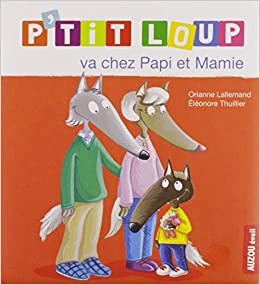 P'tit loup va chez papi et mamie - auzou